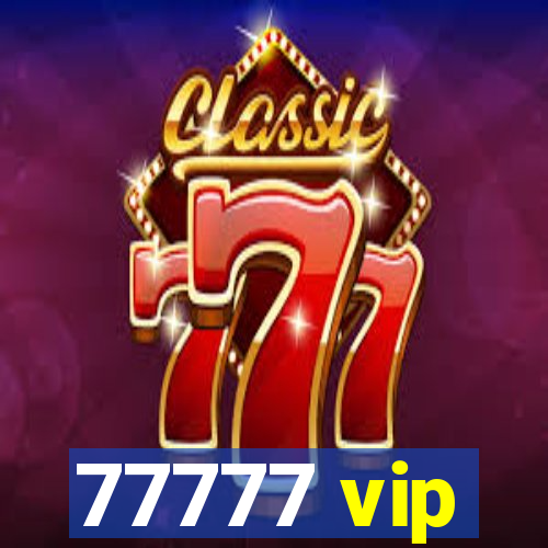 77777 vip